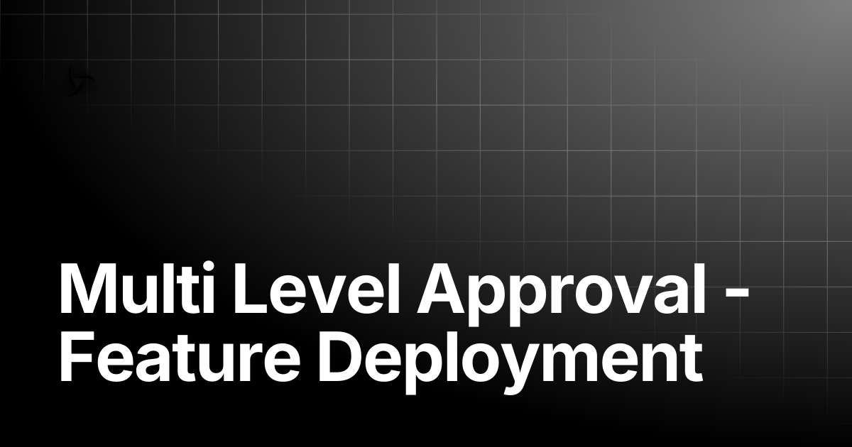 Multi Level Approval - Feature Deployment | AutoRABIT Knowledge Base