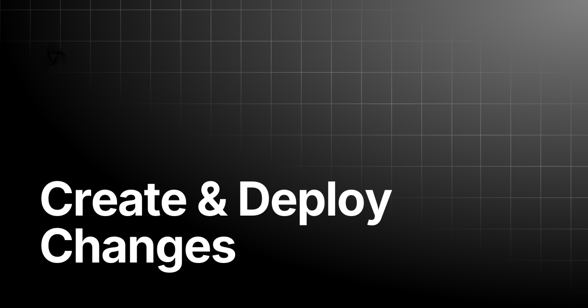 Create & Deploy Changes | AutoRABIT Knowledge Base