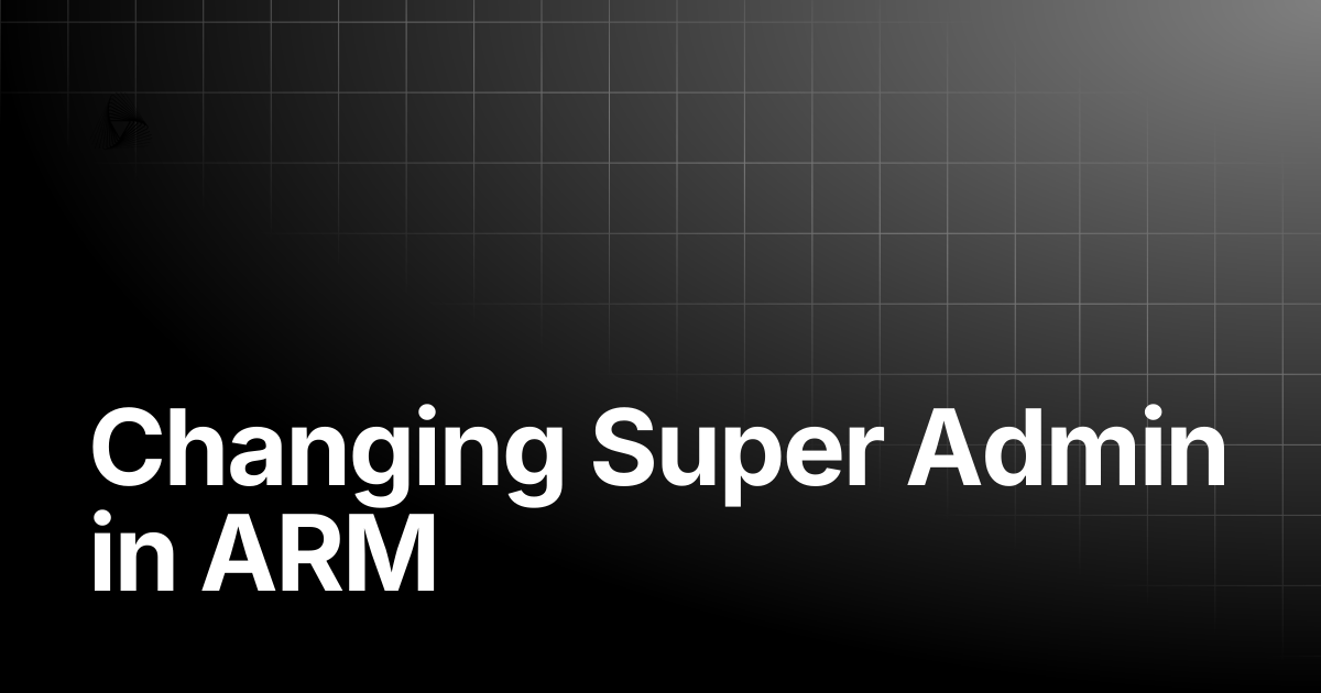 Changing Super Admin in ARM | AutoRABIT Knowledge Base