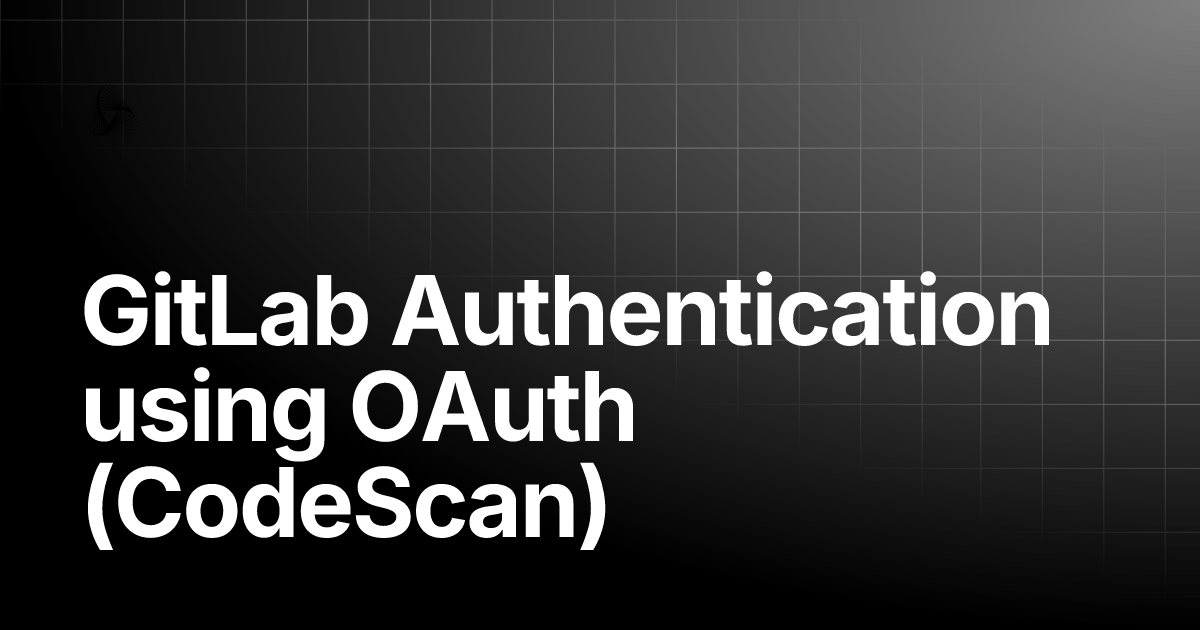 GitLab Authentication using OAuth (CodeScan) | AutoRABIT Knowledge Base