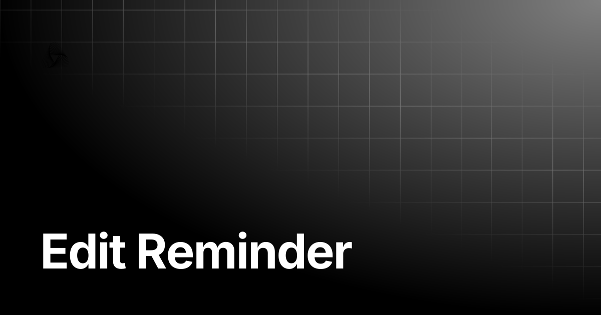 Edit Reminder | AutoRABIT Knowledge Base