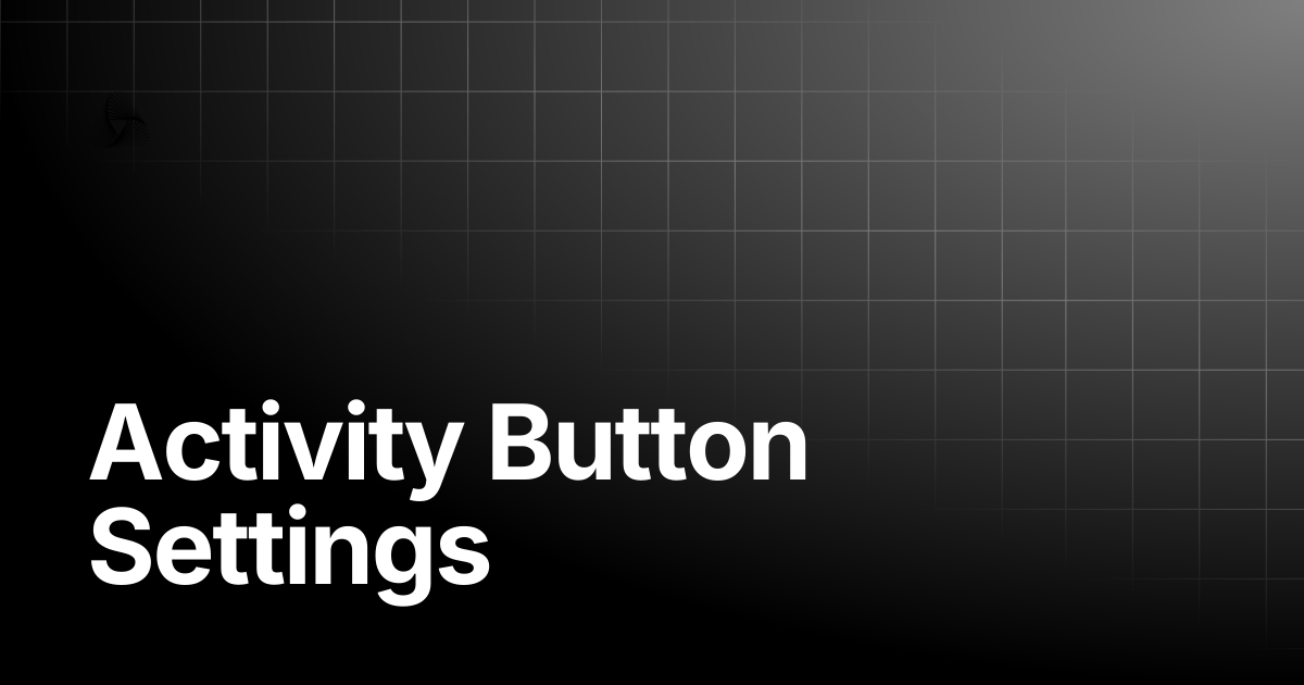 Activity Button Settings | AutoRABIT Knowledge Base
