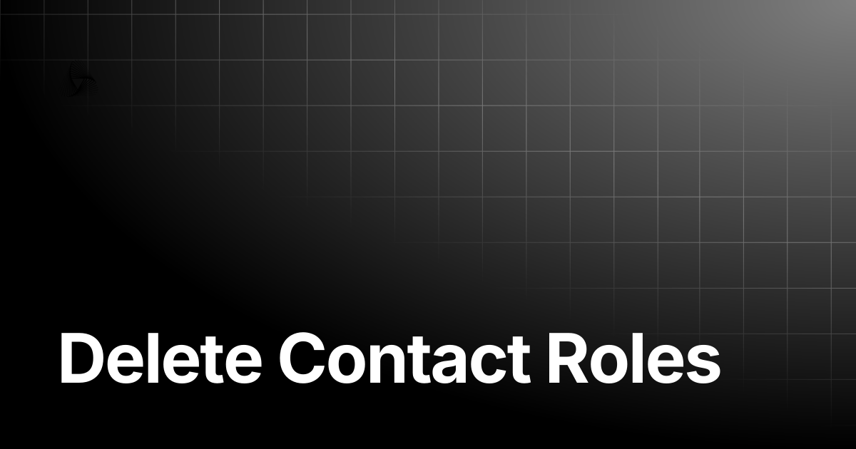 Delete Contact Roles | AutoRABIT Knowledge Base