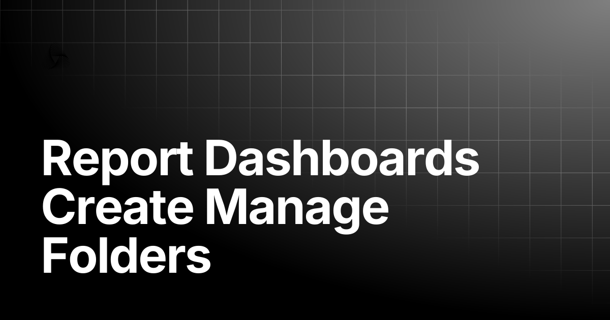 Report Dashboards Create Manage Folders | AutoRABIT Knowledge Base