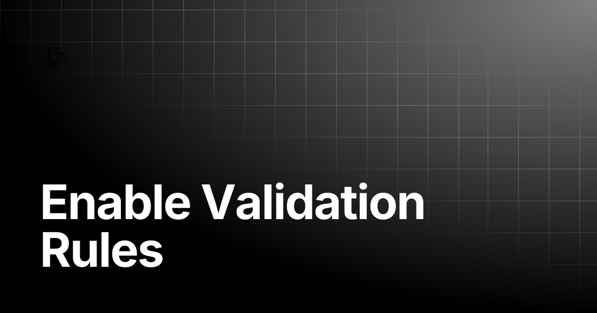 Enable Validation Rules | AutoRABIT Knowledge Base
