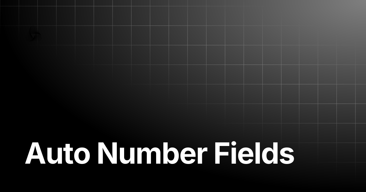Auto Number Fields | AutoRABIT Knowledge Base