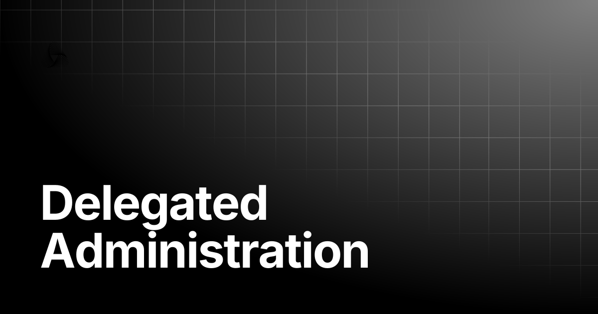 Delegated Administration | AutoRABIT Knowledge Base