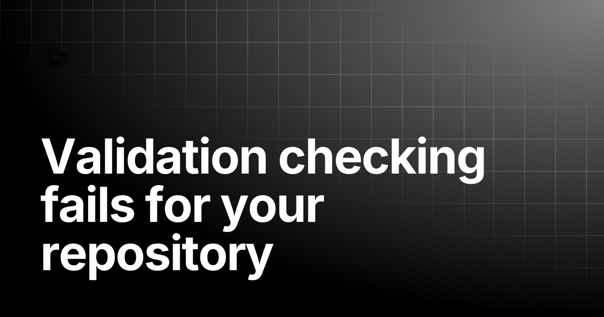 Validation checking fails for your repository | AutoRABIT Knowledge Base