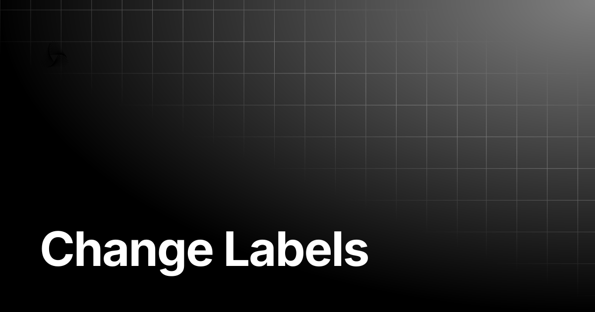Change Labels | AutoRABIT Knowledge Base