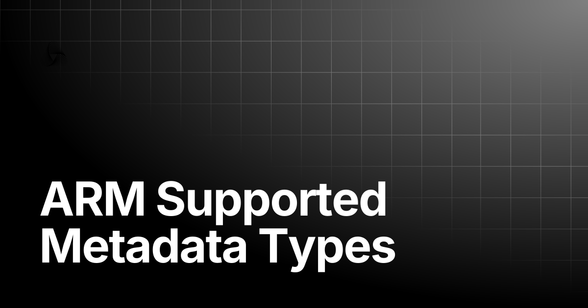 ARM Supported Metadata Types | AutoRABIT Knowledge Base